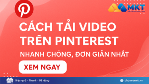 Cách tải video trên Pinterest trên máy tính và điện thoại mới nhất